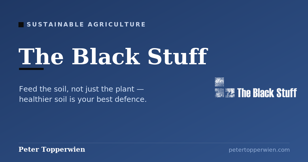 The Black Stuff: feeding the soil, not just the plant
